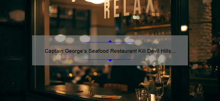 Captain George’s Seafood Restaurant Kill Devil Hills Photos: A Visual Delight