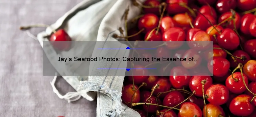 Jay’s Seafood Photos: Capturing the Essence of Fresh and Flavorful Delights