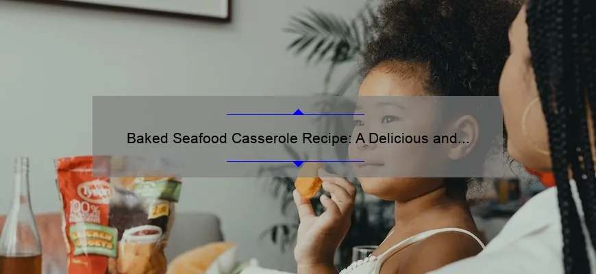 Baked Seafood Casserole Recipe: A Delicious and Easy Dish to Try