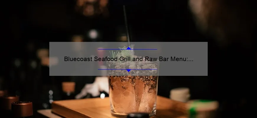 Bluecoast Seafood Grill and Raw Bar Menu: A Delectable Selection of Fresh Seafood Delights