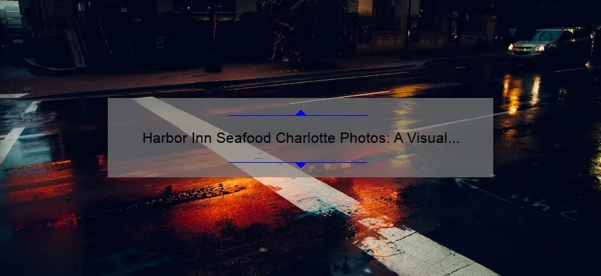 Harbor Inn Seafood Charlotte Photos: A Visual Delight of Fresh Seafood Dishes