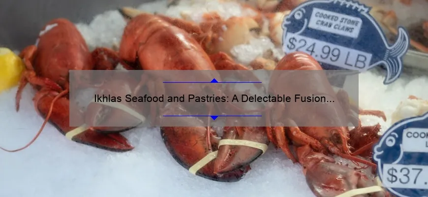 Ikhlas Seafood and Pastries: A Delectable Fusion of Flavors