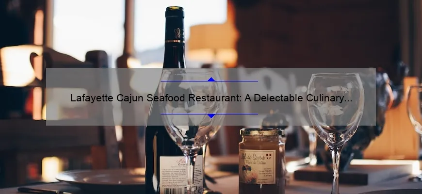 Lafayette Cajun Seafood Restaurant: A Delectable Culinary Experience
