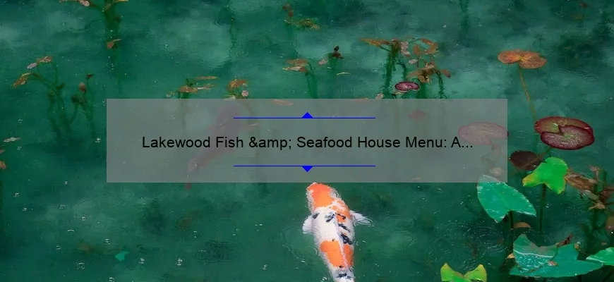 Lakewood Fish & Seafood House Menu: A Delectable Selection of Fresh Seafood Delights