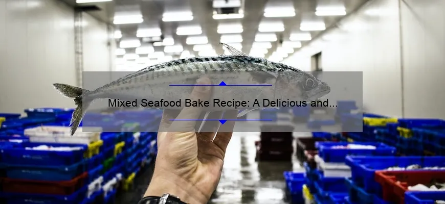 Mixed Seafood Bake Recipe: A Delicious and Easy Dish for Seafood Lovers